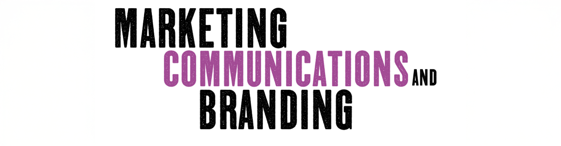Marketing Coms and Branding